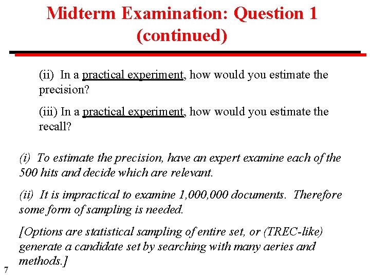 Midterm Examination: Question 1 (continued) (ii) In a practical experiment, how would you estimate