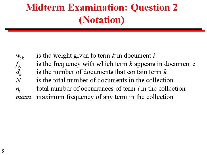 Midterm Examination: Question 2 (Notation) wik fik dk N ni maxn 9 is the