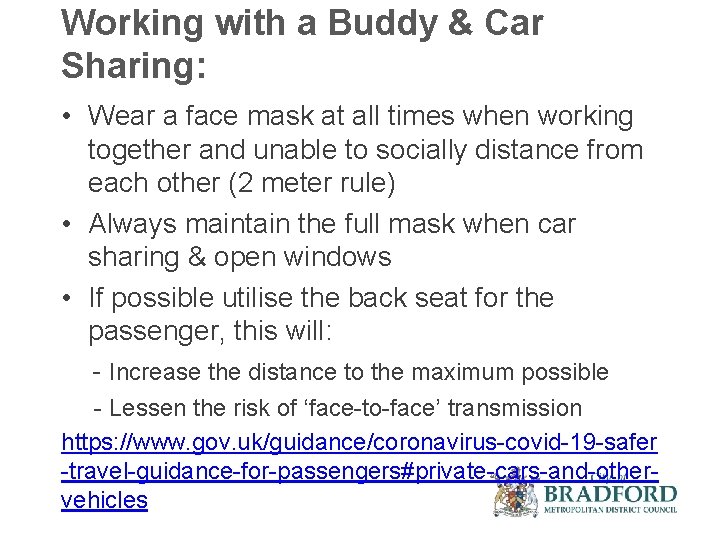 Working with a Buddy & Car Sharing: • Wear a face mask at all