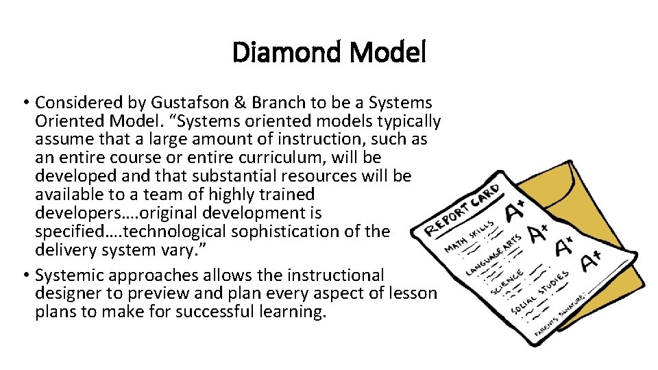 Diamond Model • Considered by Gustafson & Branch to be a Systems Oriented Model.