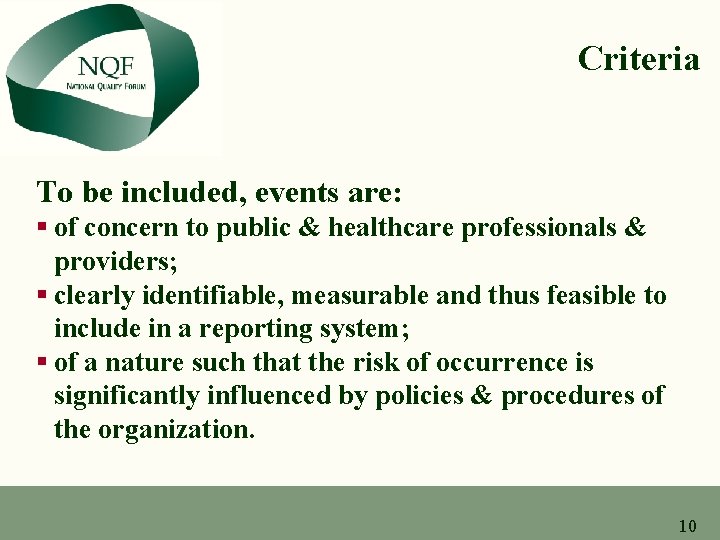 Criteria To be included, events are: § of concern to public & healthcare professionals