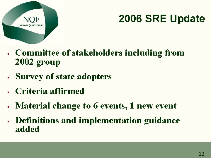 2006 SRE Update § Committee of stakeholders including from 2002 group § Survey of