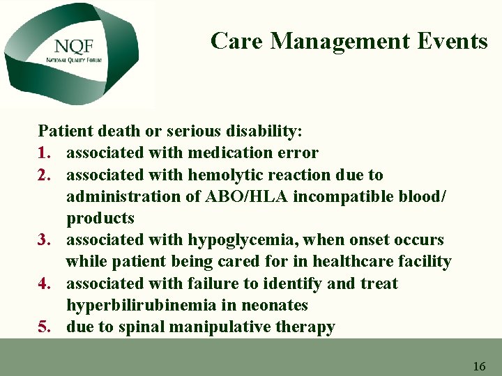 Care Management Events Patient death or serious disability: 1. associated with medication error 2.