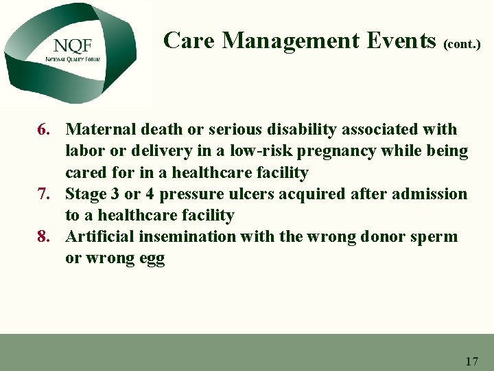 Care Management Events (cont. ) 6. Maternal death or serious disability associated with labor