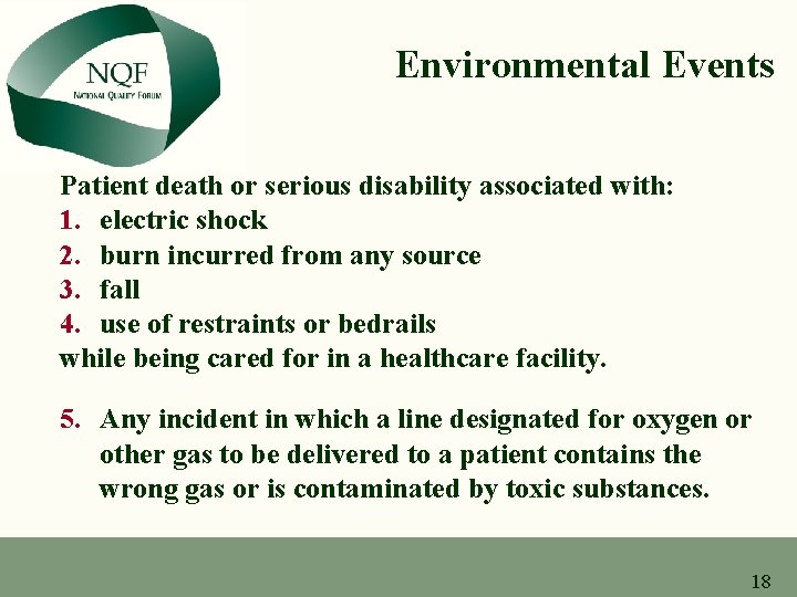 Environmental Events Patient death or serious disability associated with: 1. electric shock 2. burn