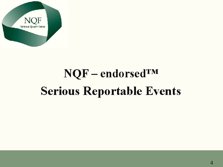 NQF – endorsed™ Serious Reportable Events 4 