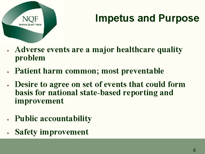 Impetus and Purpose § § § Adverse events are a major healthcare quality problem