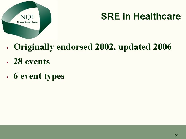 SRE in Healthcare § Originally endorsed 2002, updated 2006 § 28 events § 6