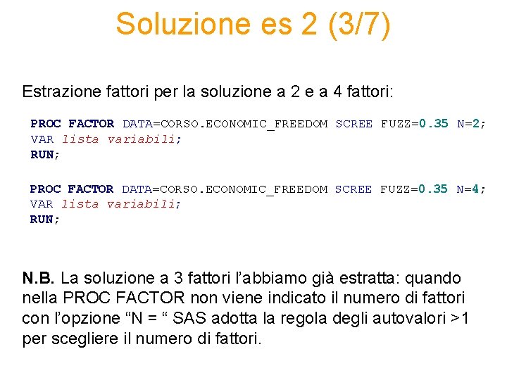 Soluzione es 2 (3/7) Estrazione fattori per la soluzione a 2 e a 4