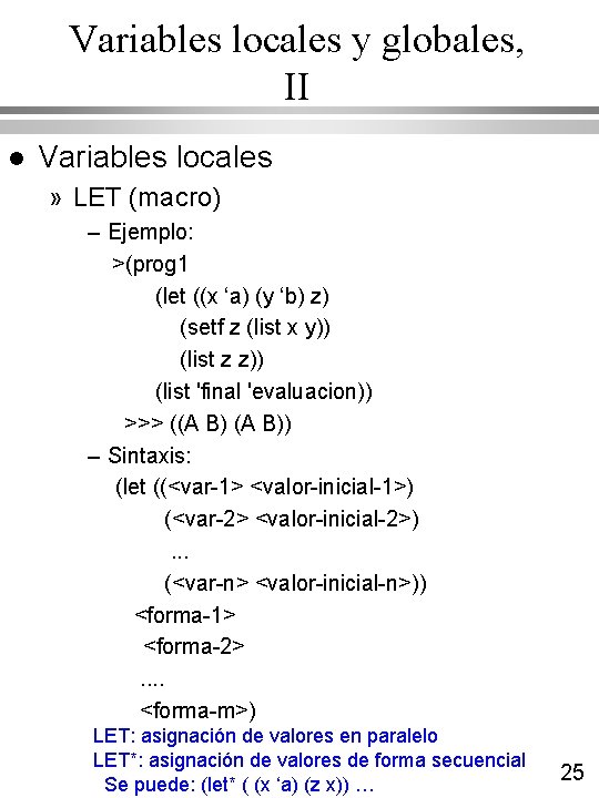 Variables locales y globales, II l Variables locales » LET (macro) – Ejemplo: >(prog Variables locales y globales, II l Variables locales » LET (macro) – Ejemplo: >(prog