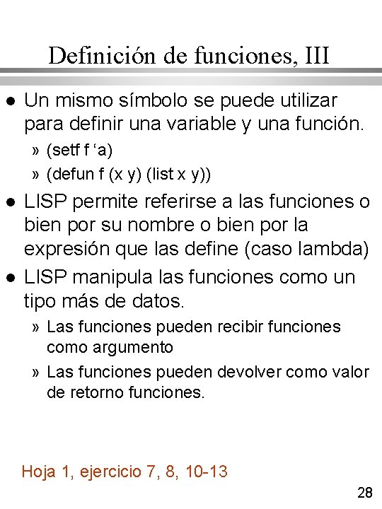 Definición de funciones, III l Un mismo símbolo se puede utilizar para definir una Definición de funciones, III l Un mismo símbolo se puede utilizar para definir una