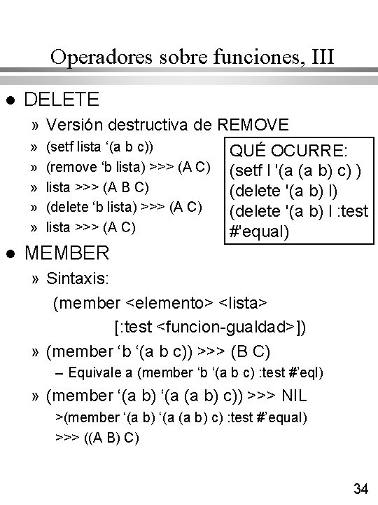 Operadores sobre funciones, III l DELETE » Versión destructiva de REMOVE » (setf lista Operadores sobre funciones, III l DELETE » Versión destructiva de REMOVE » (setf lista