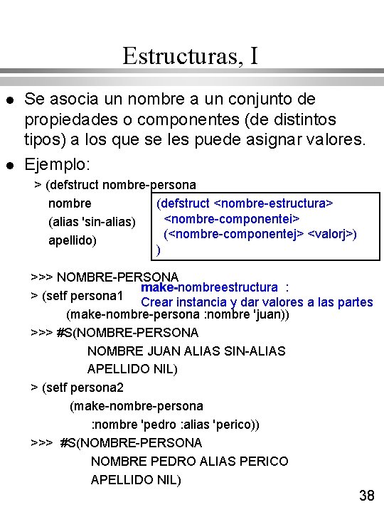 Estructuras, I l l Se asocia un nombre a un conjunto de propiedades o Estructuras, I l l Se asocia un nombre a un conjunto de propiedades o