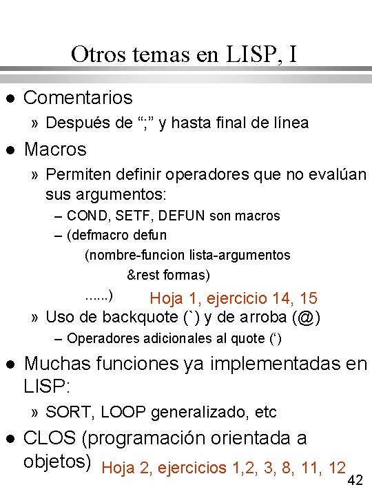 Otros temas en LISP, I l Comentarios » Después de “; ” y hasta Otros temas en LISP, I l Comentarios » Después de “; ” y hasta