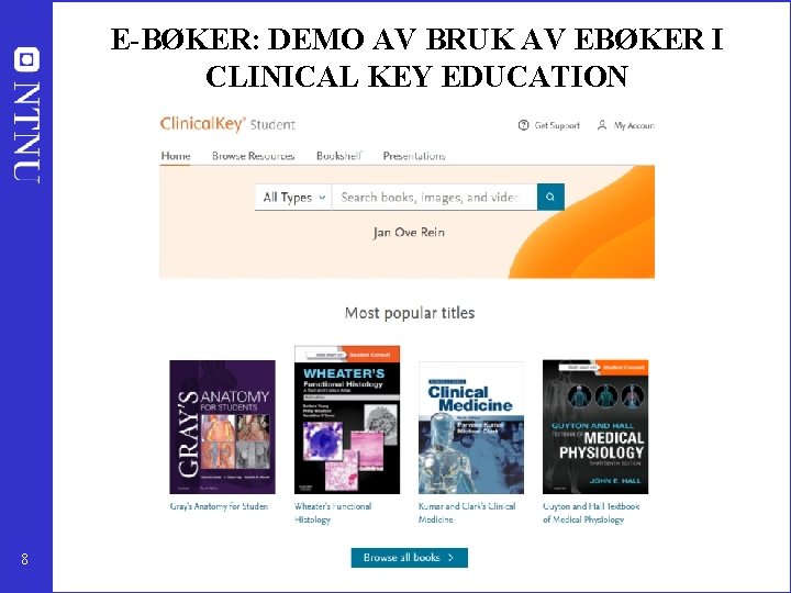 E-BØKER: DEMO AV BRUK AV EBØKER I CLINICAL KEY EDUCATION 8 