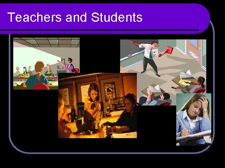 Teachers and Students 