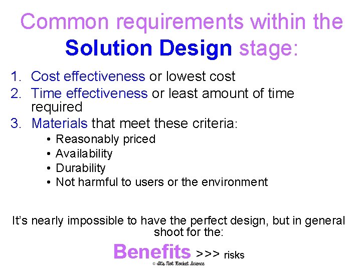 Common requirements within the Solution Design stage: 1. Cost effectiveness or lowest cost 2.