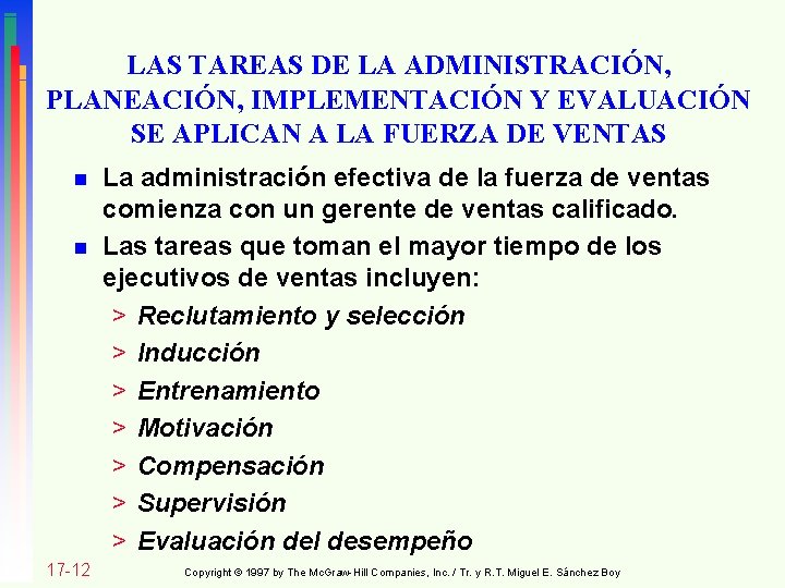 LAS TAREAS DE LA ADMINISTRACIÓN, PLANEACIÓN, IMPLEMENTACIÓN Y EVALUACIÓN SE APLICAN A LA FUERZA