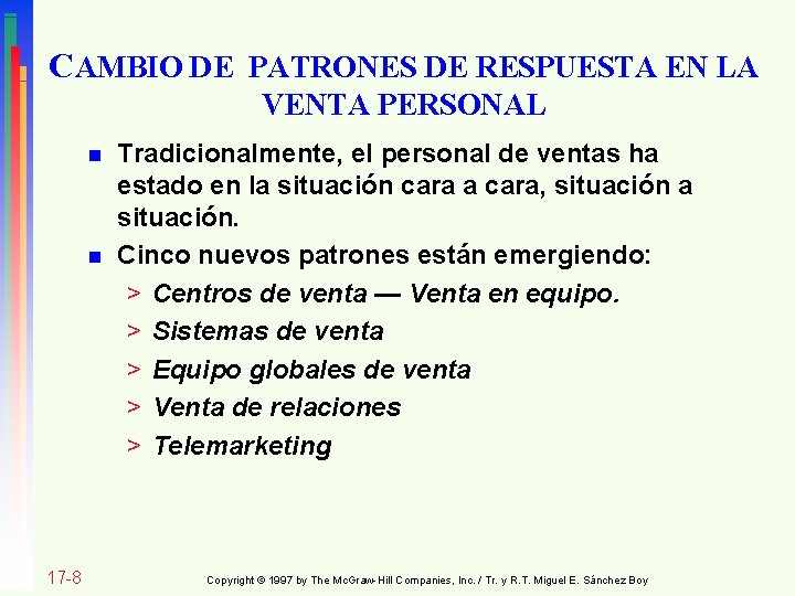 CAMBIO DE PATRONES DE RESPUESTA EN LA VENTA PERSONAL n n 17 -8 Tradicionalmente,