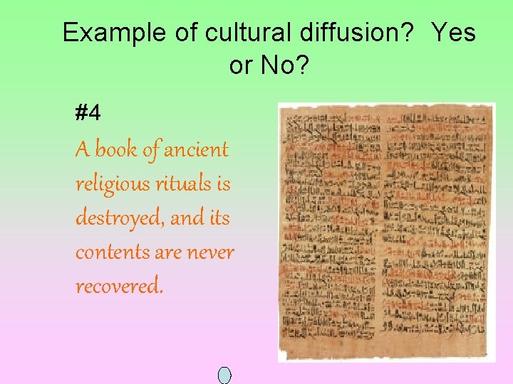 Example of cultural diffusion? Yes or No? #4 A book of ancient religious rituals