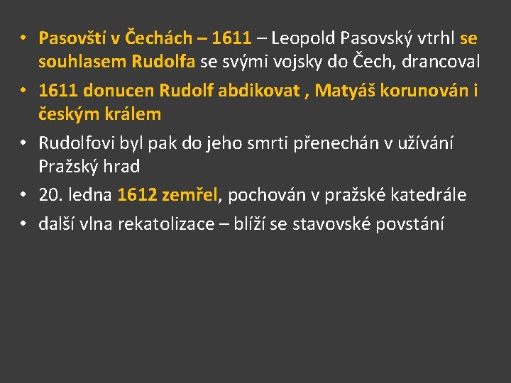  • Pasovští v Čechách – 1611 – Leopold Pasovský vtrhl se souhlasem Rudolfa