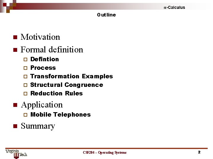 Outline n n Motivation Formal definition ¨ ¨ ¨ n Application ¨ n Defintion