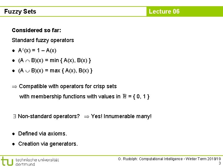 Fuzzy Sets Lecture 06 Considered so far: Standard fuzzy operators ● Ac(x) = 1
