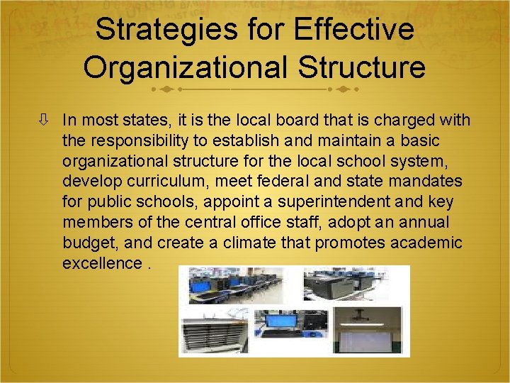 Strategies for Effective Organizational Structure In most states, it is the local board that