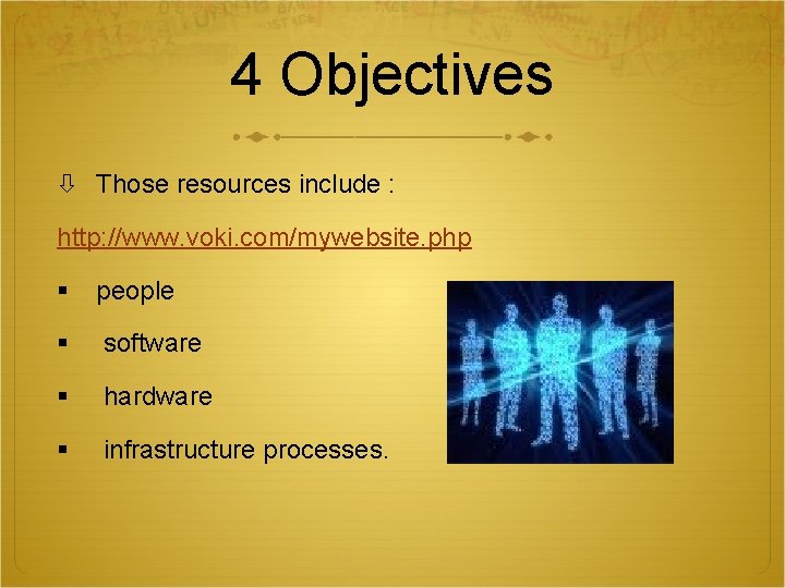 4 Objectives Those resources include : http: //www. voki. com/mywebsite. php § people §