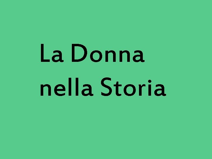 La Donna nella Storia 