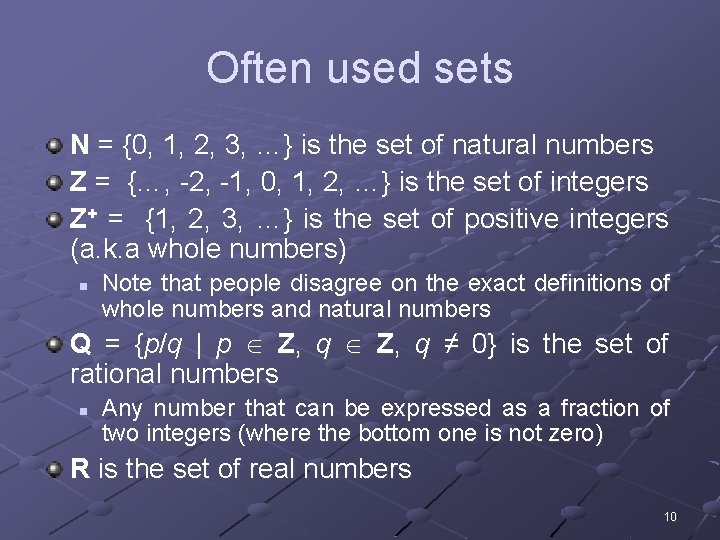 Often used sets N = {0, 1, 2, 3, …} is the set of