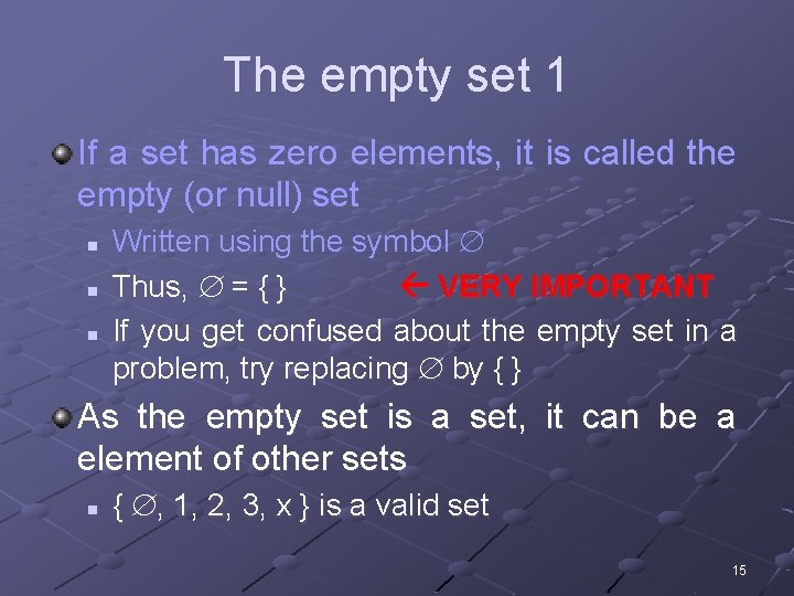 The empty set 1 If a set has zero elements, it is called the