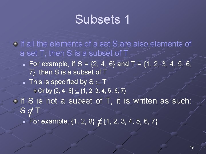 Subsets 1 If all the elements of a set S are also elements of