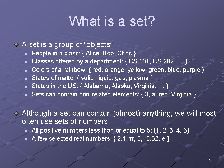 What is a set? A set is a group of “objects” n n n