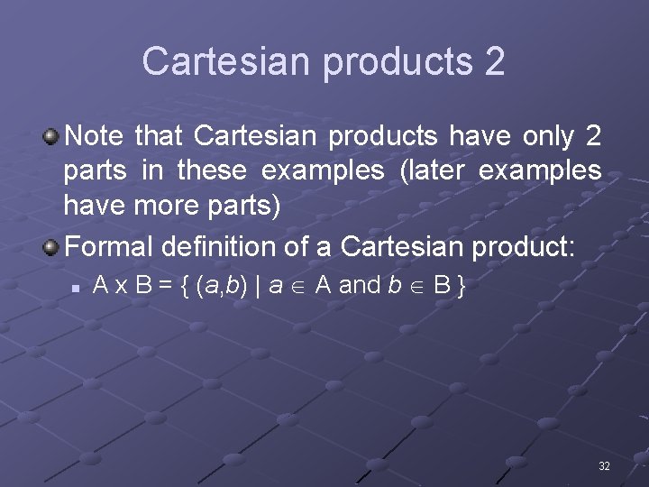 Cartesian products 2 Note that Cartesian products have only 2 parts in these examples