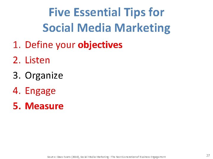 Five Essential Tips for Social Media Marketing 1. 2. 3. 4. 5. Define your