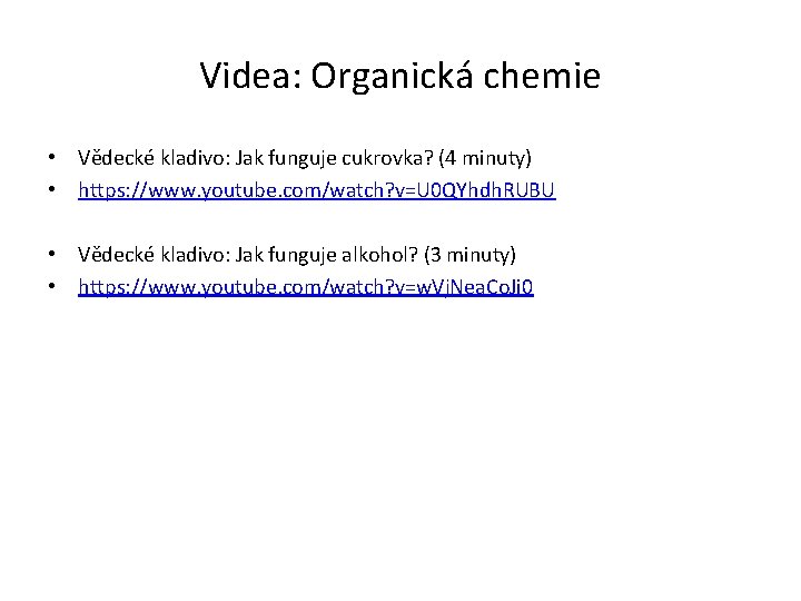 Videa: Organická chemie • Vědecké kladivo: Jak funguje cukrovka? (4 minuty) • https: //www.