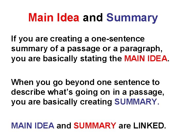 Main Idea and Summary If you are creating a one-sentence summary of a passage