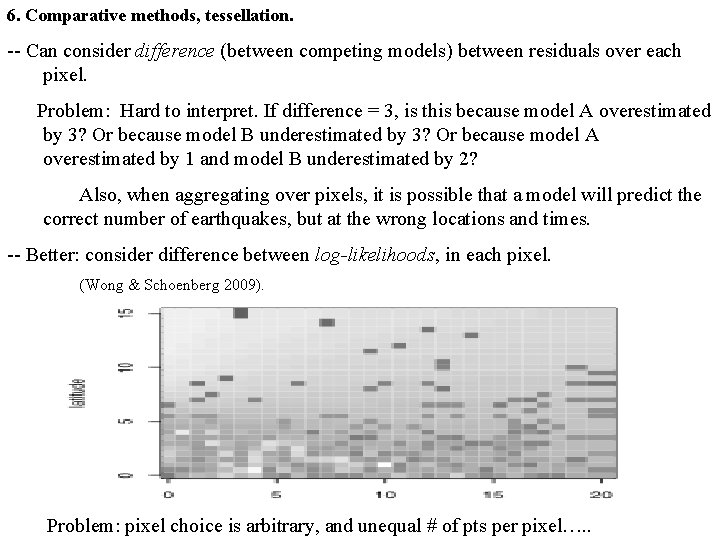 6. Comparative methods, tessellation. -- Can consider difference (between competing models) between residuals over