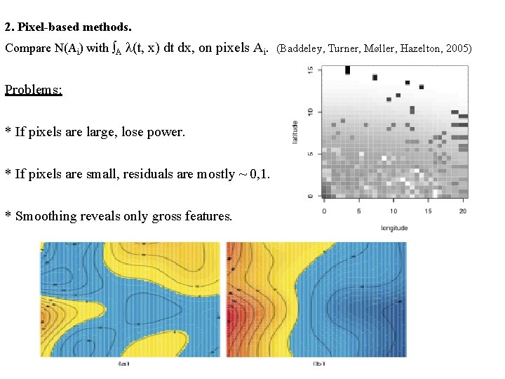 2. Pixel-based methods. Compare N(Ai) with ∫A l(t, x) dt dx, on pixels Ai.