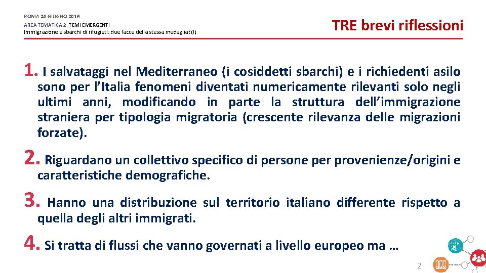 ROMA 24 GIUGNO 2016 AREA TEMATICA 2. TEMI EMERGENTI Immigrazione e sbarchi di rifugiati: