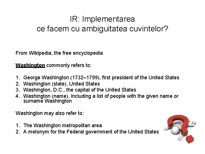 IR: Implementarea ce facem cu ambiguitatea cuvintelor? From Wikipedia, the free encyclopedia Washington commonly