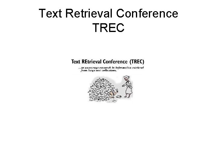 Text Retrieval Conference TREC 