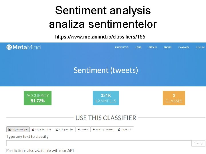 Sentiment analysis analiza sentimentelor https: //www. metamind. io/classifiers/155 
