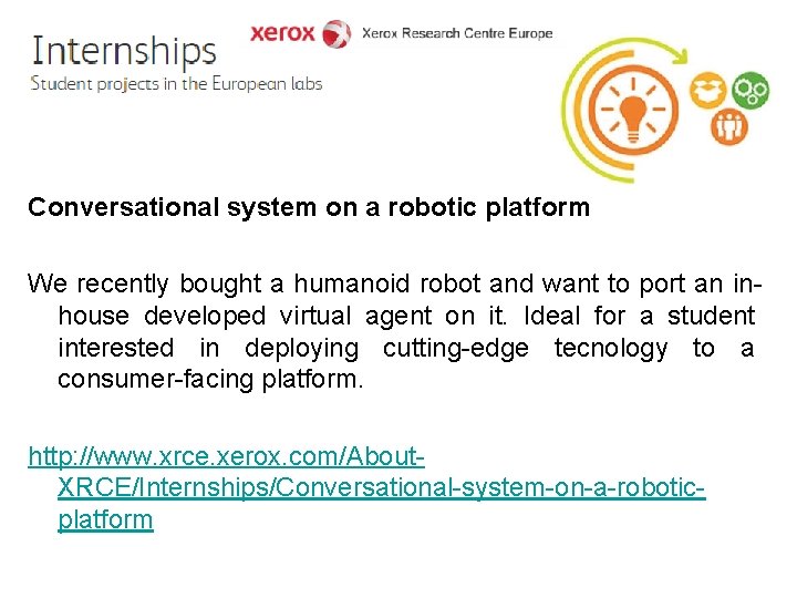 Conversational system on a robotic platform We recently bought a humanoid robot and want