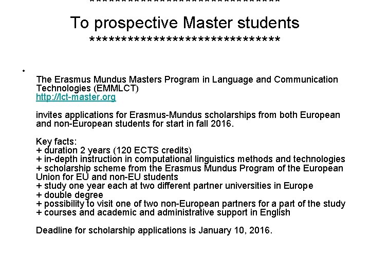 *************** To prospective Master students *************** • The Erasmus Mundus Masters Program in Language