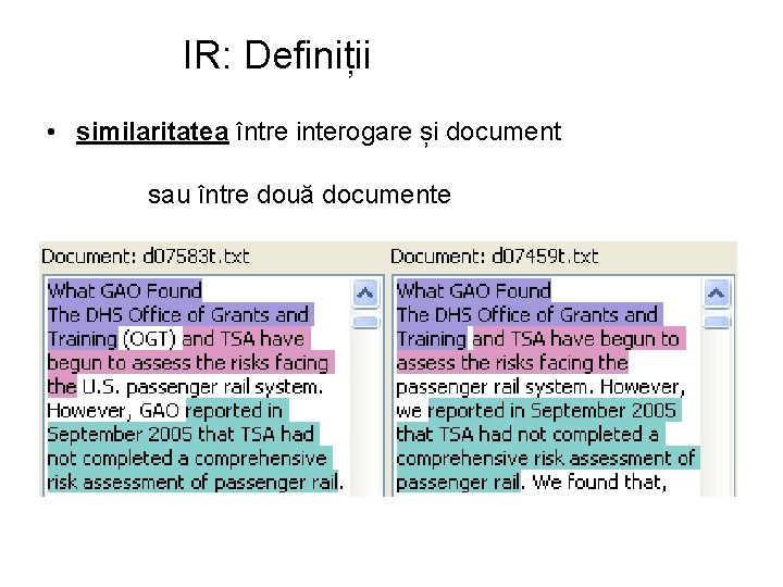 IR: Definiții • similaritatea între interogare și document sau între două documente 