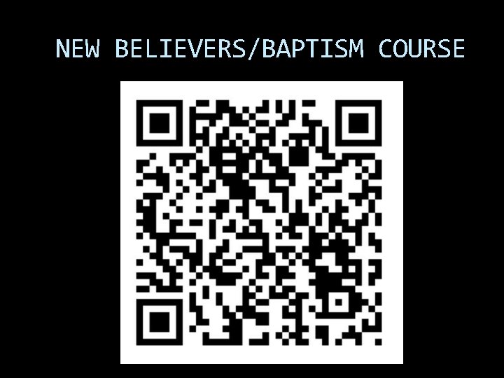 NEW BELIEVERS/BAPTISM COURSE 