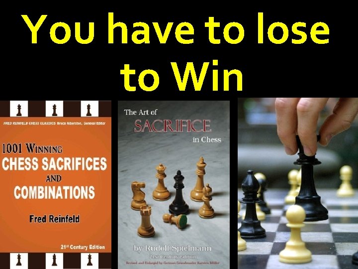 You have to lose to Win 