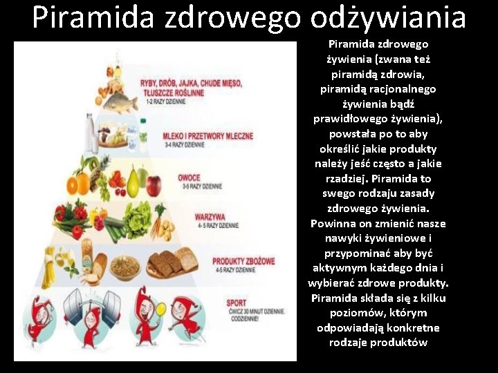 Piramida zdrowego odżywiania Piramida zdrowego żywienia (zwana też piramidą zdrowia, piramidą racjonalnego żywienia bądź